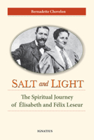 Salt and Light: The Spiritual Journey of Élisabeth and Félix Leseur 162164264X Book Cover