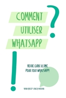 Comment utiliser WhatsApp?! (Comment utiliser la Technologie?!) B08WJY6NMR Book Cover