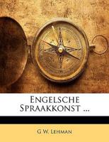 Engelsche Spraakkonst ... 1147488568 Book Cover