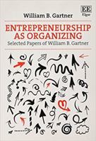 Entrepreneurship as Organizing: Selected Papers of William B. Gartner 1783471158 Book Cover