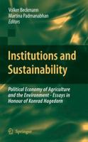 Institutions and Sustainability: Political Economy of Agriculture and the Environment - Essays in Honour of Konrad Hagedorn 1402096895 Book Cover