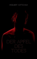 Der Apfel des Todes: Die letzte Chance der Menschheit (German Edition) 3751906134 Book Cover