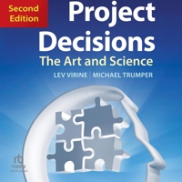 Project Decisions, 2nd Edition: The Art and Science B0GGF7GP6D Book Cover