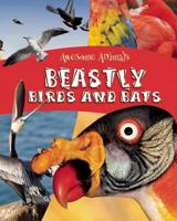 Beastly Birds and Foul Flyers (Qeb Awesome Animals) 1595665625 Book Cover