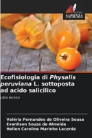 Ecofisiologia di Physalis peruviana L. sottoposta ad acido salicilico (Italian Edition) 6630032624 Book Cover