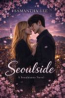 Seoulside: A Seoulmates Novel B0H2XRFRMR Book Cover
