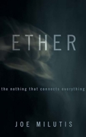 Ether: The Nothing That Connects Everything 0816646449 Book Cover