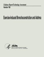 Exercise-Induced Bronchoconstriction and Asthma: Evidence Report/Technology Assessment Number 189 148493170X Book Cover