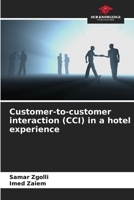 Customer-to-customer interaction (CCI) in a hotel experience 6209780210 Book Cover
