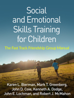 Social and Emotional Skills Training for Children: The Fast Track Friendship Group Manual 1462531725 Book Cover