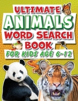Word Search Book For Kids 6-12 Ultimate Animals: Fun Facts Puzzle Activity Book For Primary School Children 191346749X Book Cover