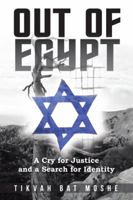 Out of Egypt: A Cry for Justice and a Search for Identity 1491858338 Book Cover