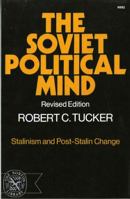 Soviet Political Mind: Stalinism and Post-Stalin Change 0393005828 Book Cover