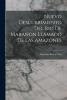 Nuevo Descubrimiento Del Rio De Marañon Llamado De Las Amazones 1017974519 Book Cover