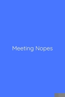 Meeting Nopes Notebook: Lined Journal, 120 Pages, 6 x 9, Gag Gift for Boss, Royal Blue Matte Finish (Meeting Nopes Journal) 1670128695 Book Cover