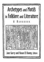 Archetypes and Motifs in Folklore and Literature: A Handbook 0765612607 Book Cover