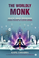 The Worldly Monk: Holistic Human Progression B0FH5GCNTR Book Cover