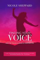 Finding your VOICE Amid the Trauma and Drama of Everyday Life 1728846544 Book Cover