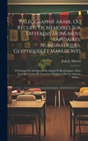 Paléographie Arabe, Ou Recueil De Mémoires Sur Différens Monumens Lapidaires, Numismatiques, Glyptiques Et Manuscrits: Présentant Des Inscriptions Kou 1019691379 Book Cover