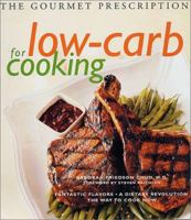 The Gourmet Prescription for Low-Carb Cooking 1579595197 Book Cover