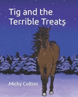 Tig and the Terrible Treats B09PMLFJPX Book Cover