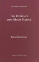 The Inference That Makes Science (Aquinas Lecture) 0874621593 Book Cover