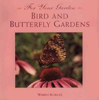 Bird and Butterfly Gardens (For Your Garden) 0760704740 Book Cover