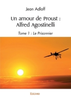 Un amour de Proust Alfred Agostinelli - Tome 1 (French Edition) 2414801387 Book Cover