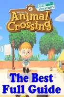 Animal Crossing New Horizons: The Best Full Guide: Tips and Tricks Guide to Master Animal Crossing Horizon B088N3WS9J Book Cover