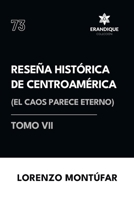 Reseña Histórica de Centroamérica: El caos parece eterno (Tomo VI) (Spanish Edition) B0F1ZYHB9X Book Cover