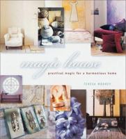 Magic House: Practical Magic for a Harmonious Home 184172484X Book Cover