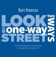Look Two Ways on a One-Way Street: Food for Thought from the Founder of "Candle Caf" and "Candle 79" 1590561392 Book Cover