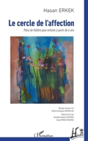 Le cercle de l'affection: Pièce de théâtre pour enfants à partir de 6 ans (French Edition) 2140488970 Book Cover