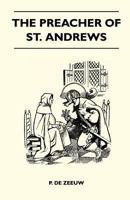 The Preacher of St. Andrews 1446507513 Book Cover