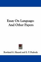 Essay on Language: And Other Papers 1425537758 Book Cover