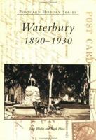 Waterbury 1890-1930 (CT) (Postcard History Series) 0738512982 Book Cover