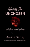 Always The Unchosen: All those unsaid feelings B0F32C9WB3 Book Cover