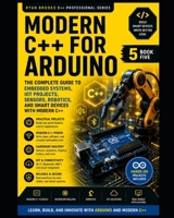 Real-World C++ Arduino Development: Build Embedded Systems, Automation Projects, Robotics, and IoT Applications B0H954Y4G4 Book Cover