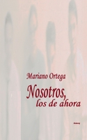 Nosotros, los de ahora (Spanish Edition) B0BJY34ZR7 Book Cover