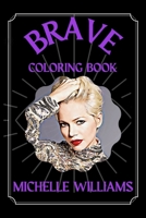 Michelle Williams Brave Coloring Book: A Funny Coloring Book B08S2P8KX7 Book Cover