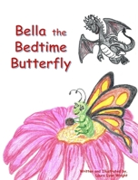 Bella the Bedtime Butterfly B08NDRBPVP Book Cover