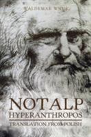 Notalp Hyperanthropos: Translation from Polish 1524680419 Book Cover