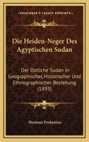 Die Heiden-Neger Des Agyptischen Sudan (1893) 1168140951 Book Cover
