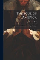 The Soul of America; a Constructive Essay in the Sociology of Religion 102180522X Book Cover