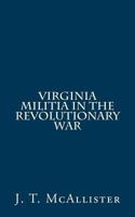Virginia Militia in the Revolutionary War 1495410749 Book Cover