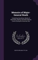 Memoirs of Major-General William Heath 1013303733 Book Cover