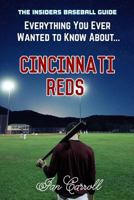 Everything You Ever Wanted to Know about Cincinnati Reds 1978259492 Book Cover