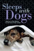 Sleeps with Dogs: Tales of a Pet Nanny at the End of Her Leash 1580055478 Book Cover