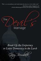 The Devil’S Marriage: Break up the Corpocracy or Leave Democracy in the Lurch 1456712608 Book Cover