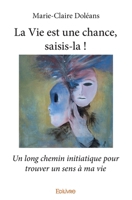 La Vie est une chance, saisis-la ! (French Edition) 2334129119 Book Cover